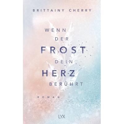 Wenn der Frost dein Herz berührt, Taschenbuch von Brittainy Cherry, Lyx