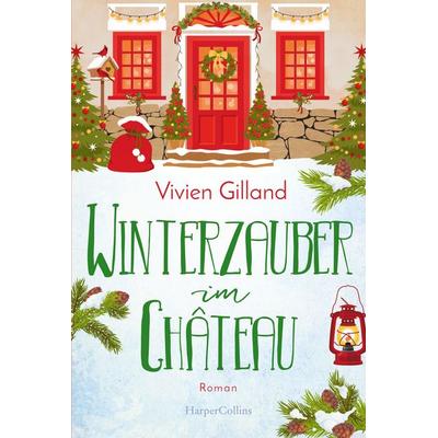 Winterzauber im Château, Taschenbuch von Vivien Gilland, HarperCollins Taschenbuch