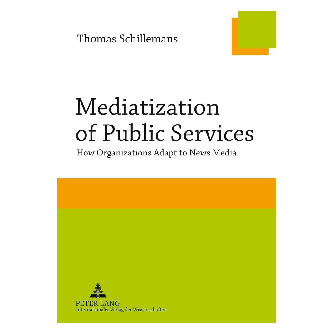 Peter Lang Mediatization of Public Services (Englisch, Thomas Schillemans) (56022636)