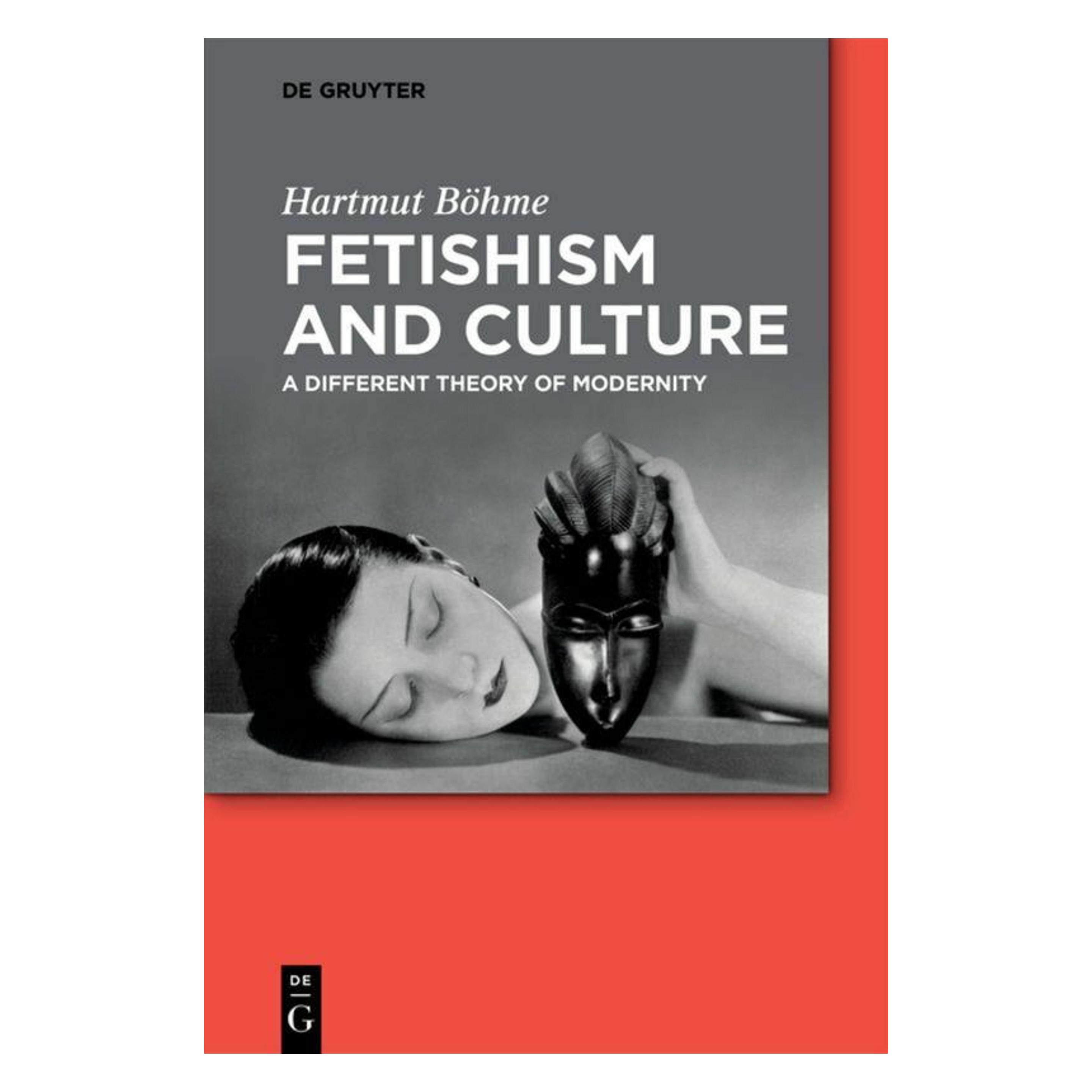 De Gruyter Fetishism and Culture (Englisch, Hardcover, Hartmut Böhme) (8241017)