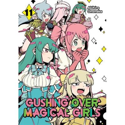 Gushing Over Magical Girls: Volume 11 (Manga), Taschenbuch von Akihiro Ononaka, Ingram Publishers Services, 978-1-71833-940-8