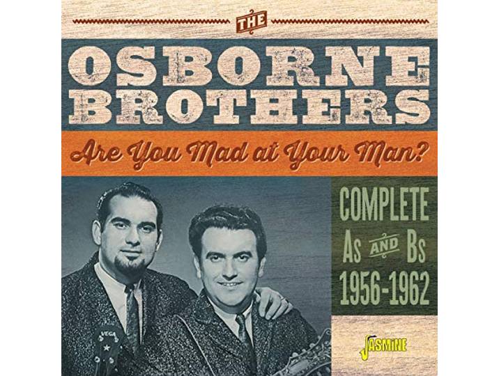 The Osborne Brothers - Are You Mad At Your Man. Complete As & Bs 1956-196