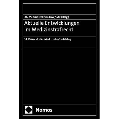 Aktuelle Entwicklungen im Medizinstrafrecht, Taschenbuch von , Nomos, 978-3-7560-2247-2