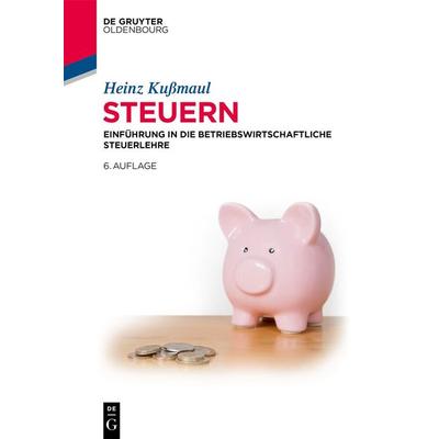 Steuern, Taschenbuch von Heinz Kussmaul, De Gruyter, 978-3-11-914590-9