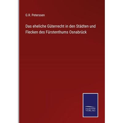 Das eheliche Güterrecht in den Städten und Flecken des Fürstenthums Osnabrück, Gebundene Ausgabe von G. R. Peterssen, Outlook, 978-3-375-06973-5
