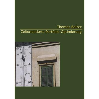 Zeitorientierte Portfolio-Optimierung, Taschenbuch von Thomas Balzer, BoD – Books on Demand, 978-3-8311-0787-2