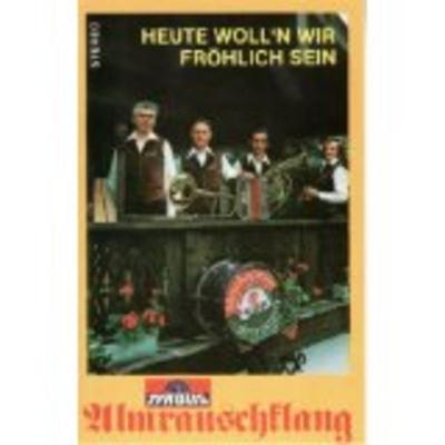 Heute Woll'n Wir Fröhlich Sein - Original Almrauschklang, Audio