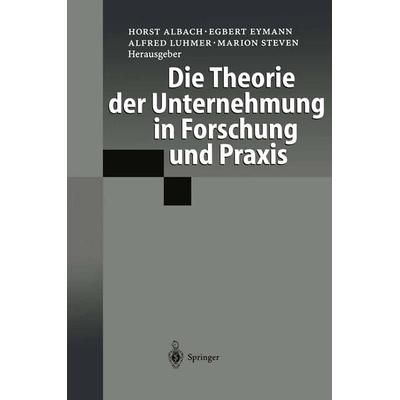 Die Theorie der Unternehmung in Forschung und Praxis, Taschenbuch von , Springer Berlin, 978-3-642-64242-5