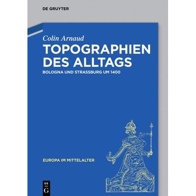 Topographien des Alltags, Gebundene Ausgabe von Colin Arnaud, De Gruyter, 978-3-11-054520-3