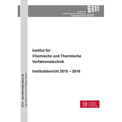 Institut für Chemische und Thermische Verfahrenstechnik. Institutsbericht 2015 - 2016, Taschenbuch von , Cuvillier Verlag, 978-3-7369-9418-8