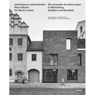 Weiterbauen, Weiterdenken - Neue Häuser für Martin Luther, Taschenbuch von , Hirmer, 978-3-7774-2788-1