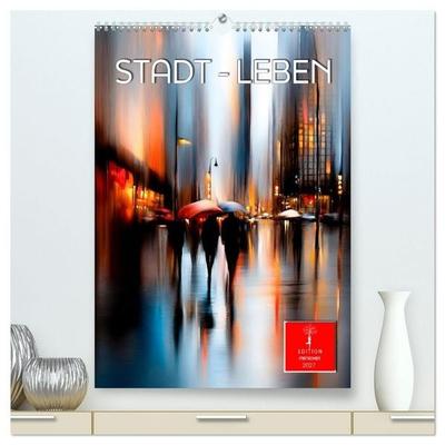 Stadt - Leben (hochwertiger Premium Wandkalender 2027 DIN A2 hoch), Kunstdruck in Hochglanz