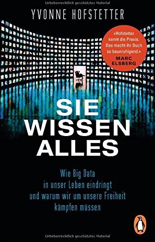 Yvonne Hofstetter - Sie wissen alles: Wie Big Data in unser Leben eindringt und warum wir um unsere Freiheit kämpfen müssen - - Preis vom 09.10.2026 07:28:09 h