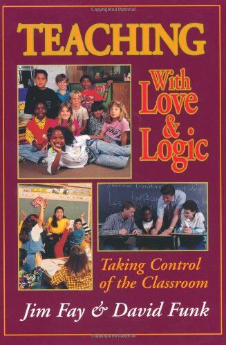 Jim Fay - Teaching with Love and Logic: Taking Control of the Classroom - Preis vom 11.10.2026 15:43:13 h