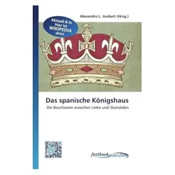 Das spanische Königshaus, Fachbücher von Alexandre L. Joubert