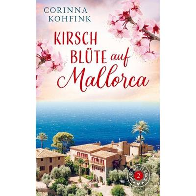 Kirschblüte auf Mallorca, Taschenbuch von Corinna Kohfink, Bookmundo, 978-94-037-2742-4