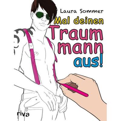 Mal deinen Traummann aus, Taschenbuch von Laura Sommer, Riva, 978-3-86883-484-0