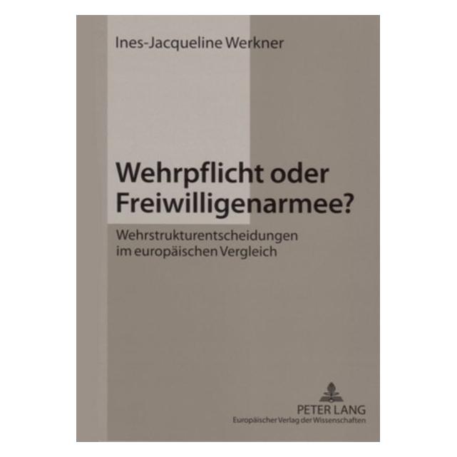Peter Lang Wehrpflicht oder Freiwilligenarmee? (Deutsch, Softcover, Ines-Jacqueline Werkner) (56029165)