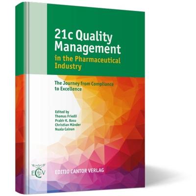 21c Quality Management in the Pharmaceutical Industry, Gebundene Ausgabe von T. Friedli,P. B. Basu,C. Mänder,N. Calnan,U. Schneider, ECV Editio Cantor