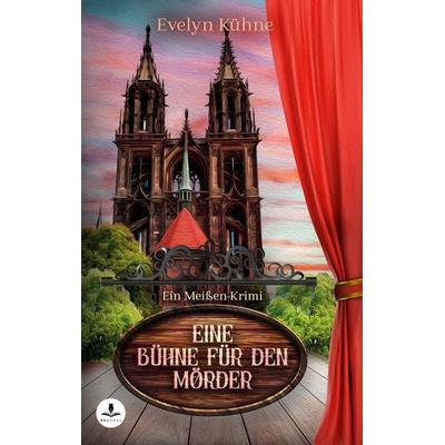 Eine Bühne für den Mörder, Taschenbuch von Evelyn Kühne, BoD – Books on Demand, 978-3-7568-8710-1
