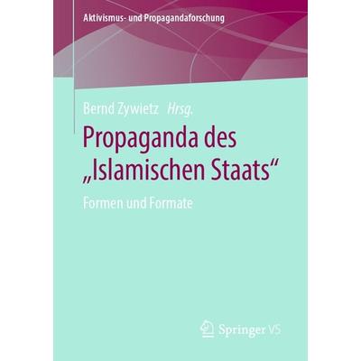 Propaganda des „Islamischen Staats“, Taschenbuch von , Springer Fachmedien Wiesbaden GmbH, 978-3-658-28750-4