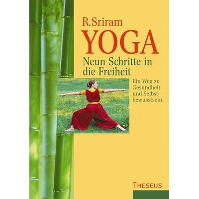 Yoga - Neun Schritte in die Freiheit, Taschenbuch von R. Sriram, Theseus Verlag in Kamphausen Media GmbH, 978-3-89901-417-4