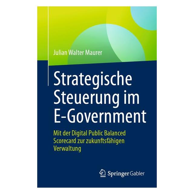 Springer Strategische Steuerung im E-Government (Deutsch, Softcover, Julian Walter Maurer) (59914472)