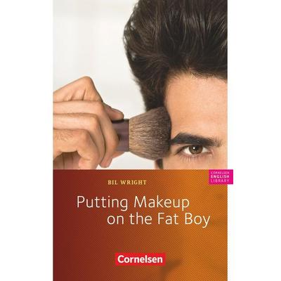 Putting Makeup on the Fat Boy, Taschenbuch von Bil Wright, Cornelsen Verlag, 978-3-06-033821-4