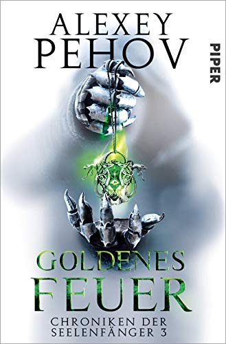 Alexey Pehov - Goldenes Feuer: Chroniken der Seelenfänger 3 - Preis vom 07.10.2026 11:45:10 h