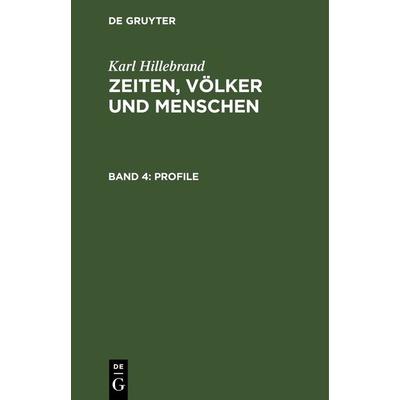 Profile, Gebundene Ausgabe von Karl Hillebrand, De Gruyter, 978-3-11-237857-1