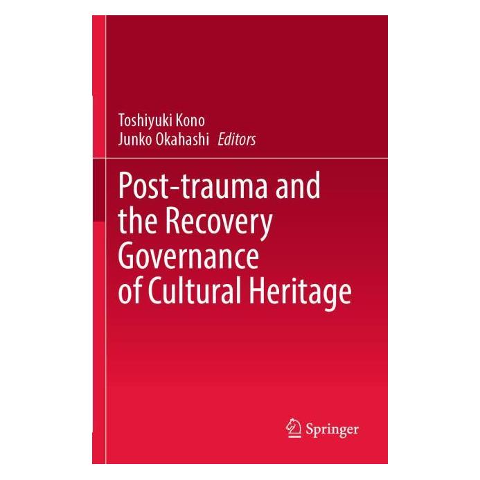 Springer Post-trauma and the Recovery Governance of Cultural Heritage (Englisch, Softcover, Junko Okahashi, Toshiyuki Kono) (56984273)