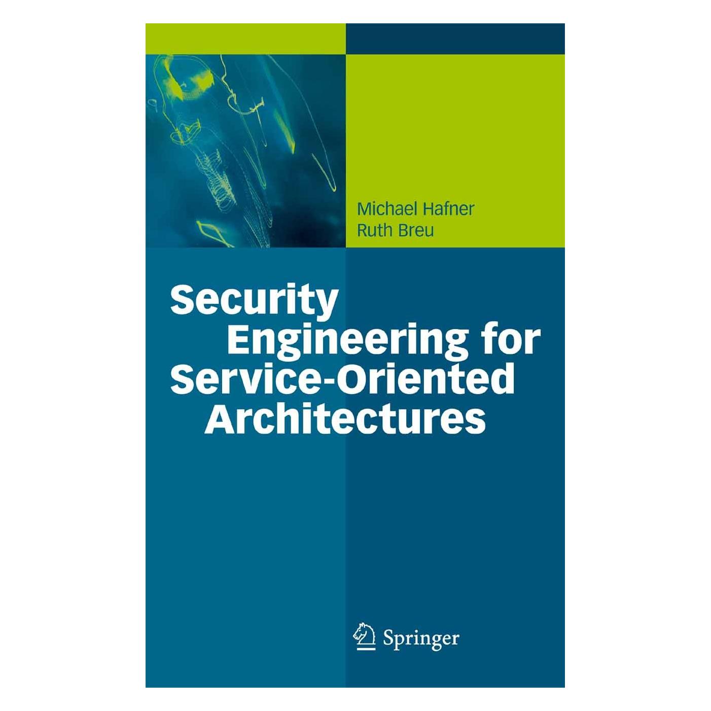 Springer Security Engineering for Service-Oriented Architectures (9783540795384)