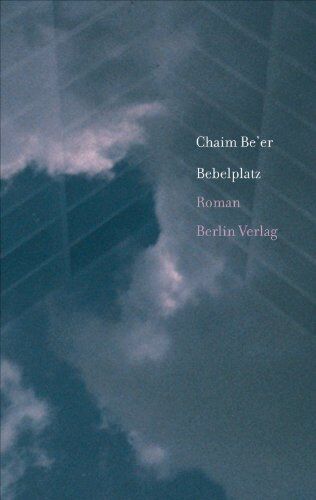 Chaim Beer - Bebelplatz: Roman - Preis vom 07.10.2026 11:45:10 h