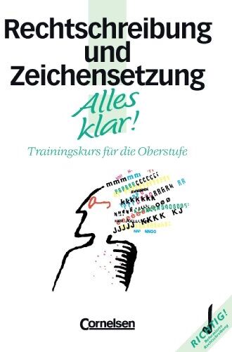 Ida Hackenbroch-Krafft - Alles klar! - Deutsch - Sekundarstufe II: Alles klar!, Trainingskurs für die Oberstufe, neue Rechtschreibung, Rechtschreibung und Zeichensetzung - Preis vom 30.09.2026 09:01:18 h