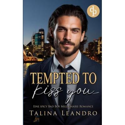 Tempted to Kiss You, Taschenbuch von Talina Leandro, Dp Verlag, 978-3-690-90797-2