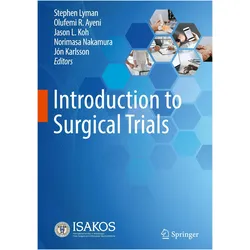 Introduction to Surgical Trials, Fachbücher von Jón Karlsson, Jason L. Koh, Olufemi R. Ayeni, Norimasa Nakamura, Stephen Lyman