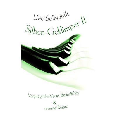Silben-Geklimper Teil II, Gebundene Ausgabe von Uwe Sölbrandt, BoD – Books on Demand, 978-3-7322-0923-1