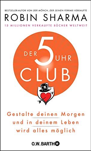 Sharma, Robin S. - Der 5-Uhr-Club: Gestalte deinen Morgen und in deinem Leben wird alles möglich - Preis vom 13.10.2026 11:25:28 h