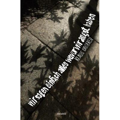 Wir sagen einfach alles wovor wir angst haben, Taschenbuch von Klaus Ungerer, Epubli, 978-3-565-06184-6