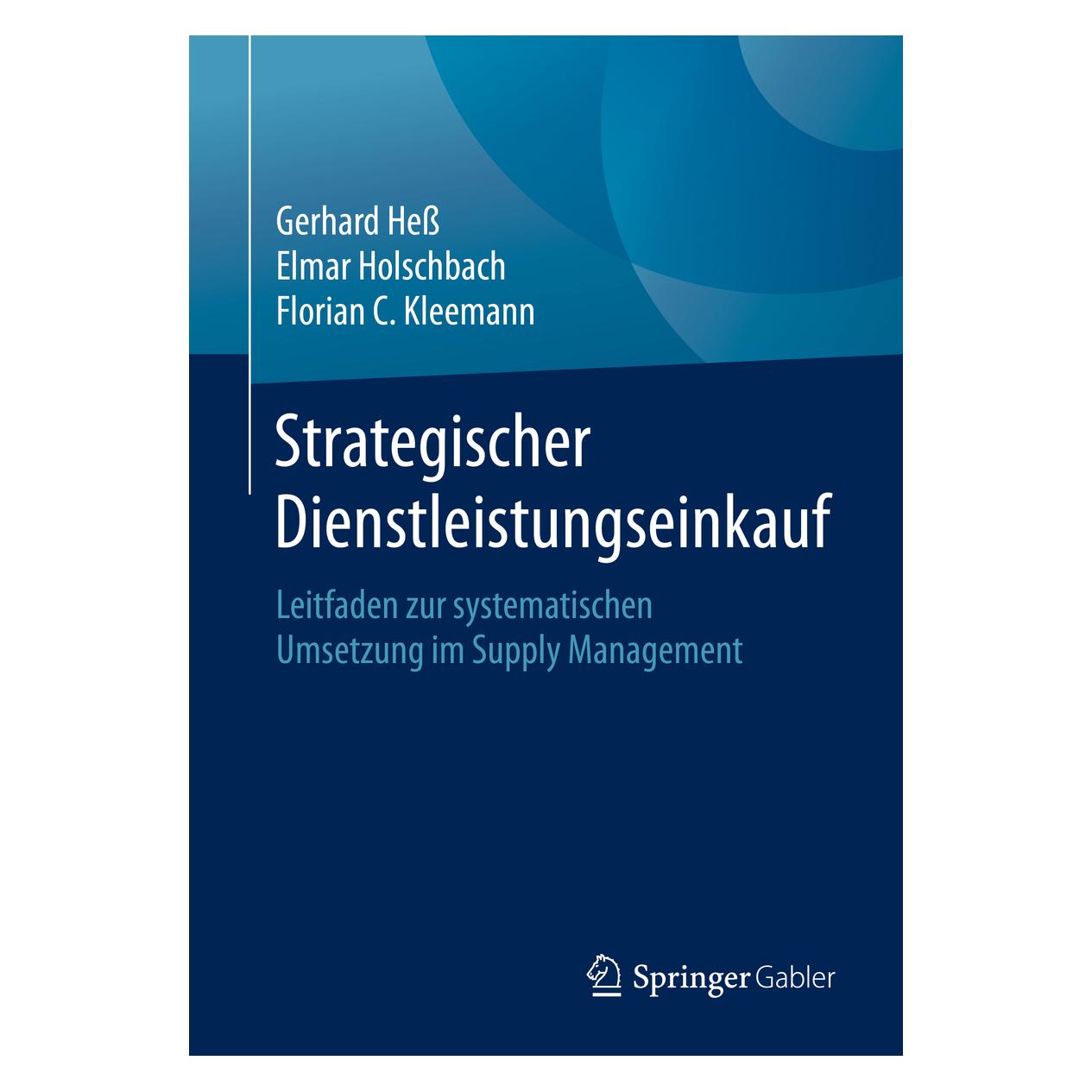 Springer Strategischer Dienstleistungseinkauf (Deutsch, Softcover, Elmar Holschbach, Florian C. Kleemann, Gerhard Hess) (56147567)