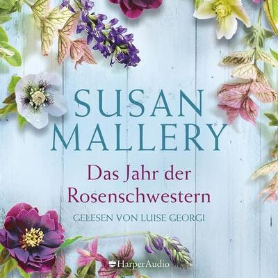Das Jahr der Rosenschwestern (ungekürzt) - Susan Mallery, Audio, 9783749900756