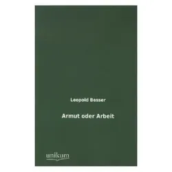 Armut oder Arbeit, Fachbücher von Leopold Besser