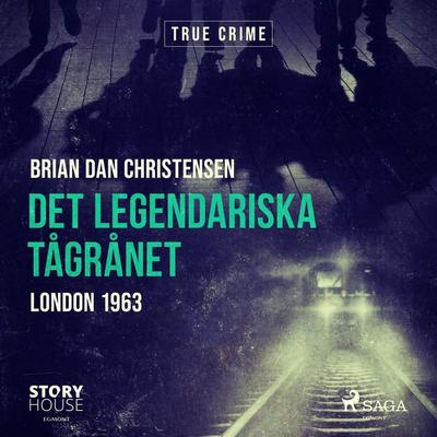 Det legendariska tågrånet - Brian Dan Christensen, Audio, 9788726300956