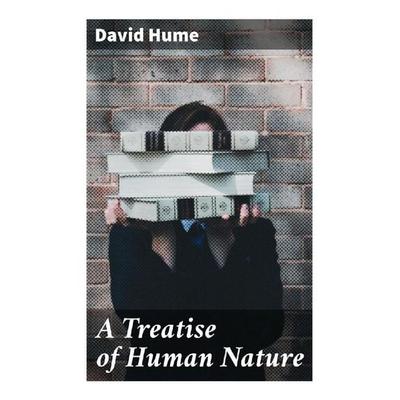A Treatise of Human Nature, Taschenbuch von David Hume, Good Press, 978-80-272-8457-3