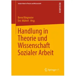 Handlung in Theorie und Wissenschaft Sozialer Arbeit, Fachbücher von Eric Mührel, Bernd Birgmeier