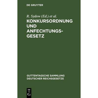 Konkursordnung und Anfechtungsgesetz, Gebundene Ausgabe von , De Gruyter, 978-3-11-116047-4