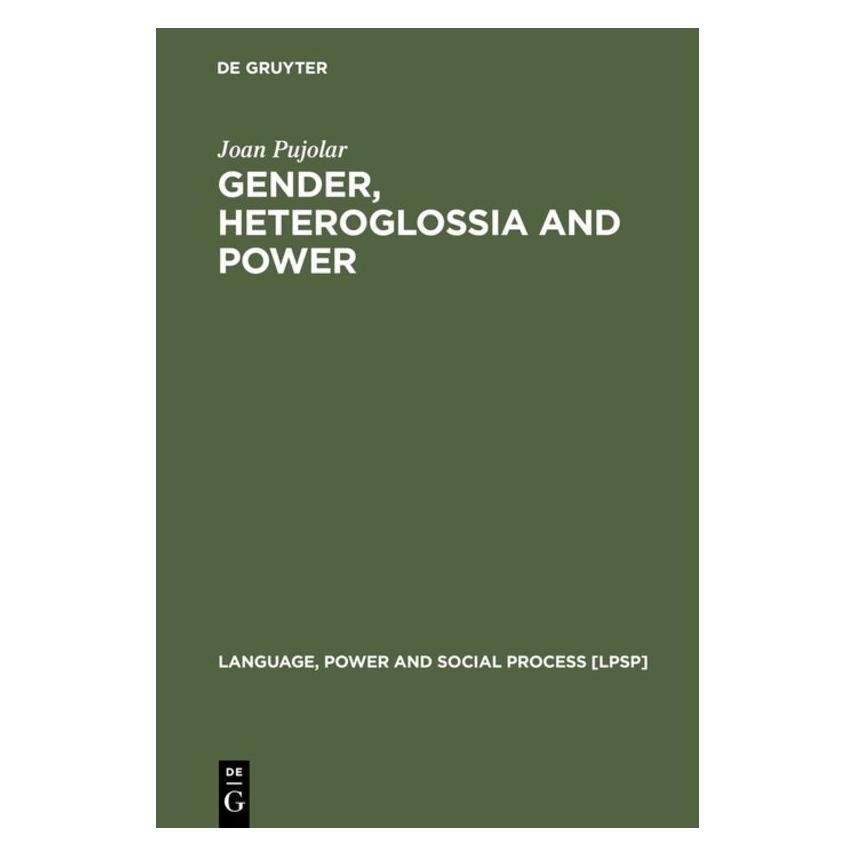 De Gruyter Pujolar,J.:Gender,Heteroglossia a.Power (Englisch, Hardcover, Joan Pujolar) (67765843)