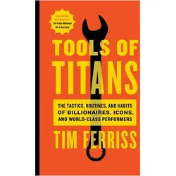 Tools of Titans, Ratgeber von Timothy Ferriss
