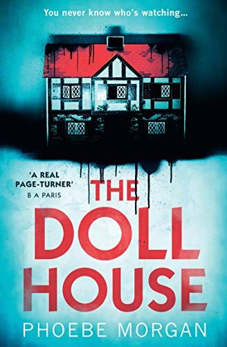 Phoebe Morgan - The Doll House: A Gripping Debut Psychological Thriller with a Killer Twist! - Preis vom 15.10.2026 23:06:25 h