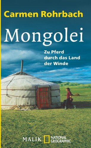 Carmen Rohrbach - Mongolei. Zu Pferd durch das Land der Winde - Preis vom 09.10.2026 07:28:09 h